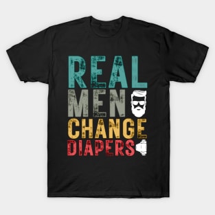 Real Men Change Diapers Manly Father Clever T-Shirt